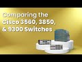 Comparing the 3560, 3850, & 9300 Cisco Catalyst Switches