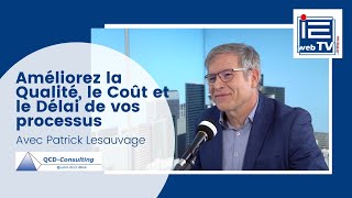 QCD Consulting : améliorez simultanément la Qualité, le Coût et le Délai de vos processus