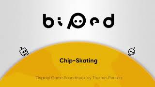 Chip Skating - Thomas Parisch | Biped 只只大冒险 Original Game Soundtrack