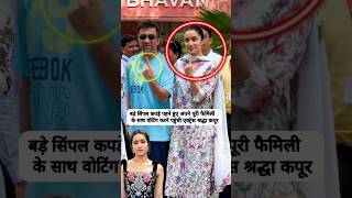 Your entire family wearing very simple clothes Actress Shraddha Kapoor came to vote with #shorts