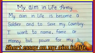 my aim in life essay // short essay on my aim in life Army in English // essay writing on army