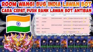 TUTORIAL RW CARA BUAT ROOM WANGI MLBB BUG INDIA NEW UPDATE TERBARU S35 CARA CURANG LAWAN BOT ML