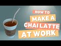 Super Fast Chai Latte,  How to make chai latte in the office easy!