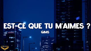 GIMS - Est-ce que tu m'aimes ? (Lyrics)