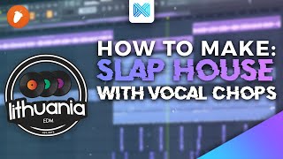 FL Studio 20 - Slap House With VOCAL CHOPS Tutorial (Free FLP)