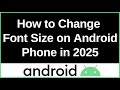 How to Change Font Size on Android Phone in 2025 | Easy Step-by-Step Guide