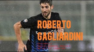 ROBERTO GAGLIARDINI ● Atalanta ● Goals, Assists, Skills ● 2016/17 ● 1080 HD