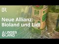 Neue Allianz: Bioland und Lidl werden Partner | Unser Land | BR Fernsehen