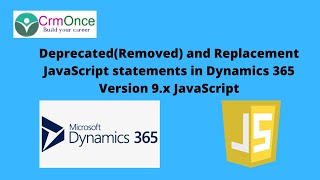 Deprecated(Removed) and Replacement JavaScript statements in Dynamics 365 Version 9.x JavaScript