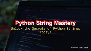Master the Art of Python Strings: A Comprehensive Guide for All Levels!