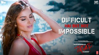 Tadap | Difficult Hai But Not Impossible | Ahan S | Tara S | Sajid Nadiadwala | In Cinemas Dec 3rd