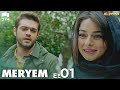 MERYEM - Episode 01 | Turkish Drama | Furkan Andıç, Ayça Ayşin | Urdu Dubbing | RO1Y
