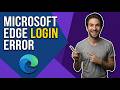 How To Fix Microsoft Edge Login Error (Easy Guide)
