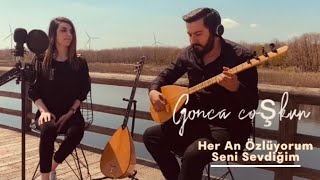 Gonca Coşkun / Her An Özlüyorum ( Akustik Yeni )