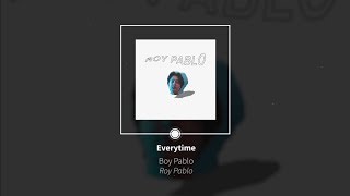 Boy Pablo - Everytime (Lyrics)