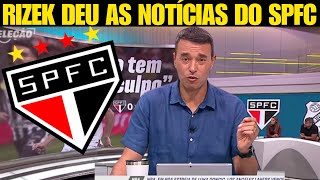 RIZEK DEU A AS NOTICIAS DO TRICOLOR! OLHA SÓ O QUE ROLOU NO PROGRAMA SOBRE O MOMENTO DO SÃO PAULO