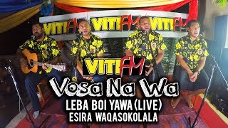 ESIRA WAQASOKOLALA (LIVE) - LEBA BOI YAWA E LOMAI NASAU (VitiFM Vosa Na Wa)