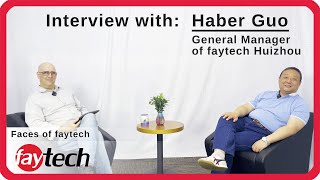 Interview with Haber Guo, General Manager of faytech Huizhou | The Many Faces of faytech #3