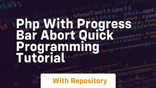 Php with progress bar abort quick programming tutorial