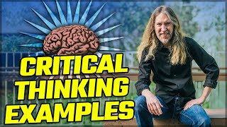 7 Critical Thinking Examples That Will “Bulletproof” Your Mind