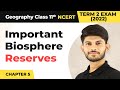 Class 11 Geography Chapter 5 | Important Biosphere Reserves - Natural Vegetation