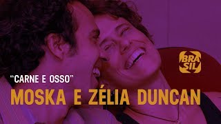 Moska e Zélia Duncan - "Carne e Osso" | Zoombido