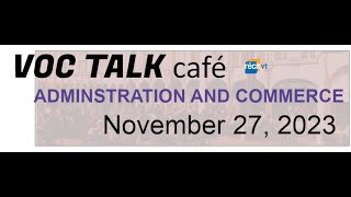 Voc Talk Café, Administration and Commerce, November 27, 2023