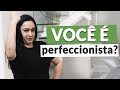 COMO LIDAR COM O PERFECCIONISMO? | Rosane Bonessi