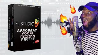 FREE DOWNLOAD AFROBEAT VOCAL PRESET FL STUDIO | HOW TO MIX AFROBEAT SONG | MIXING VOCALS