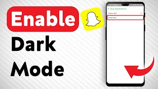 How To Enable Dark Mode In Snapchat - Full Guide