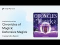 chronicles of magick defensive magick by cassandra eason · audiobook preview