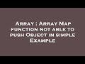 Array : Array Map function not able to push Object in simple Example