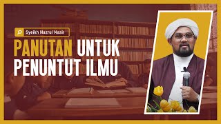 Panutan Untuk Penuntut Ilmu - Syeikh Nazrul Nasir.