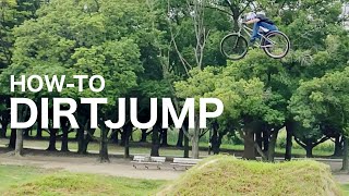 【How-to】マウンテンバイクでダートジャンプ　MTB DIRT JUMP RIDING