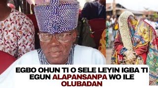 Egbo ohun ti o sele leyin igbe ti Egun Alapansanpa wo ile Olubadan