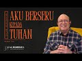 DALAM KESESAKAN AKU BERSERU KEPADA TUHAN - MAZMUR 120 || PSALM SERIES - 16 SEPTEMBER 2024