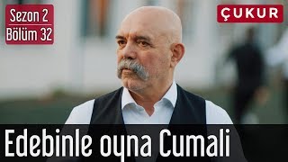 Çukur 2.Sezon 32.Bölüm - Edebinle Oyna Cumali