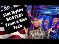 Slot Machines 🎰 Fact or Myth? 🤔🤯 From a Slot Tech 🤓