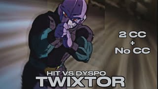 Hit VS Dyspo Twixtor | 2 CC + No CC (1080p60 60fps)