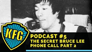 The Secret Bruce Lee Conversation Part 2 | The Kung Fu Genius Podcast #5
