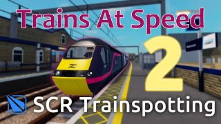 SCR Trains At Speed 2 - SCR Trainspotting Specials - January 2025