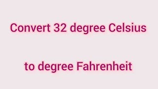 Convert 32 Degree Celsius To Degree Fahrenheit Learnmaths