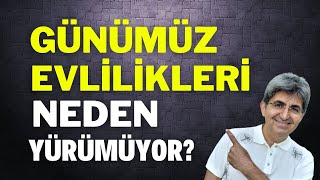 GÜNÜMÜZ EVLİLİKLERİ NEDEN YÜRÜMÜYOR? | Canten Kaya Videoları