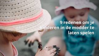 9 redenen om je kinderen in de modder te laten spelen