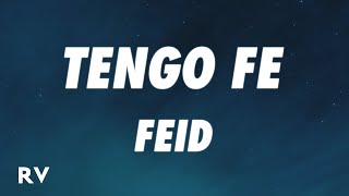 Feid - TENGO FE (Letra/Lyrics)