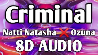 Natti Natasha ❌ Ozuna - Criminal (8D AUDIO)