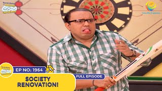 Ep 1964 - Society Renovation! | Taarak Mehta Ka Ooltah Chashmah | Full Episode | तारक मेहता