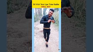 Dil Vich Tere Liye Time Kadke VIRAL BOY 😍| Dil Vich Tere Liye Time Kadke Memes| #viralboy