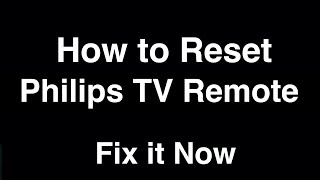 How to Reset Philips TV Remote Control  -  Fix it Now