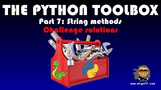 The Python Toolbox Part 7: String methods Challenge solutions